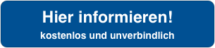 Hier informieren! kostenlos und unverbindlich